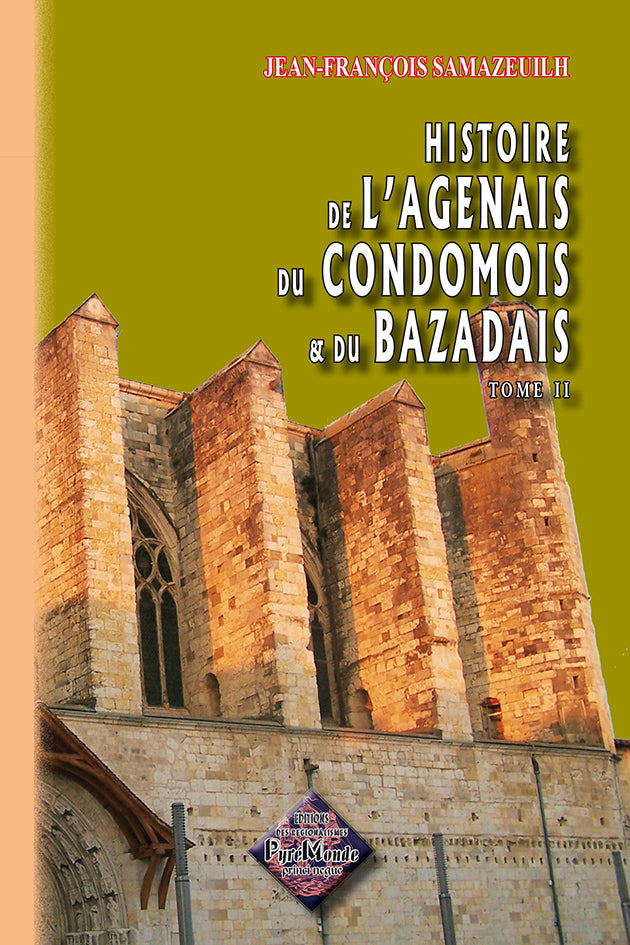 Histoire de l'Agenais, du Bazadais et du Condomois (T2)