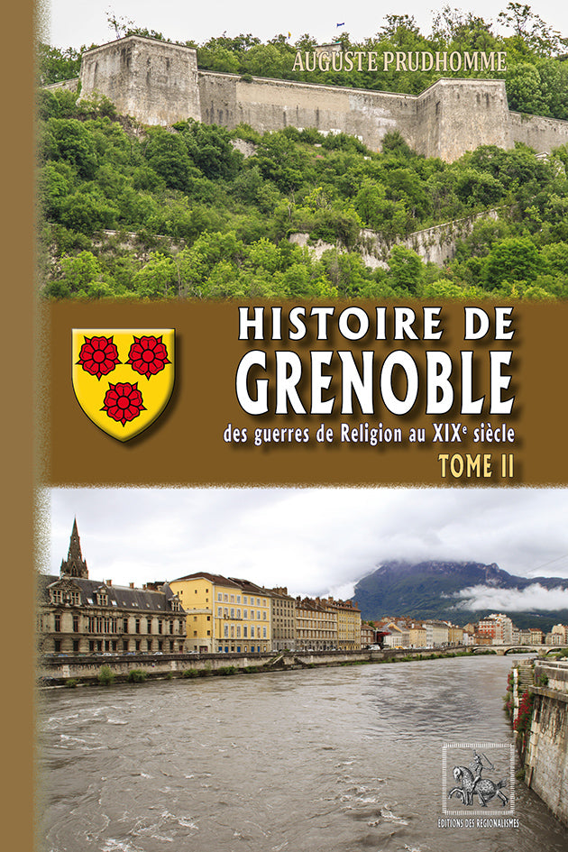 Histoire de Grenoble (T2 : des Guerres de religion au XIXe siècle)