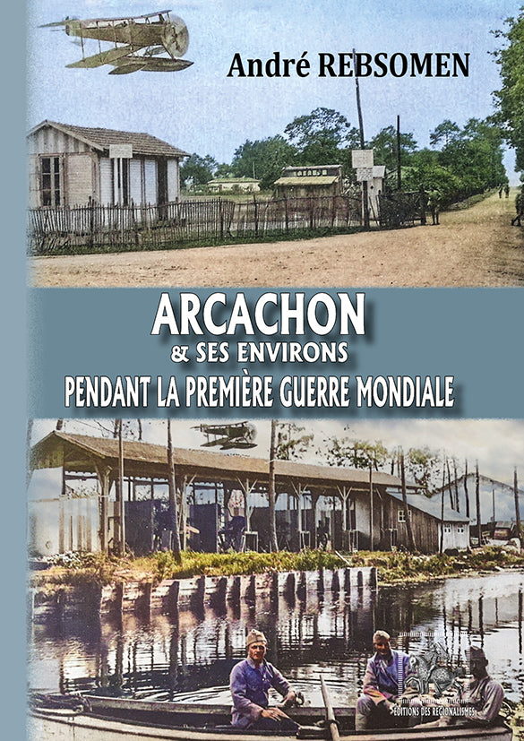 Arcachon et ses environs pendant la Première Guerre Mondiale