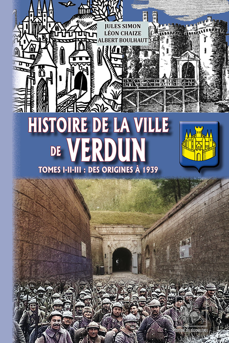 Histoire de la Ville de Verdun (T1-2-3 : des origines à 1939)