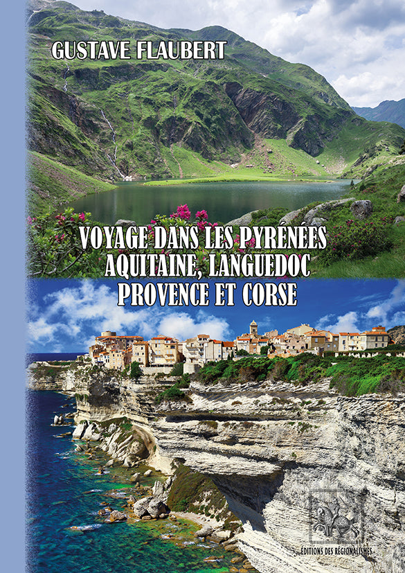 Voyage dans les Pyrénées, Aquitaine, Languedoc, Provence et Corse