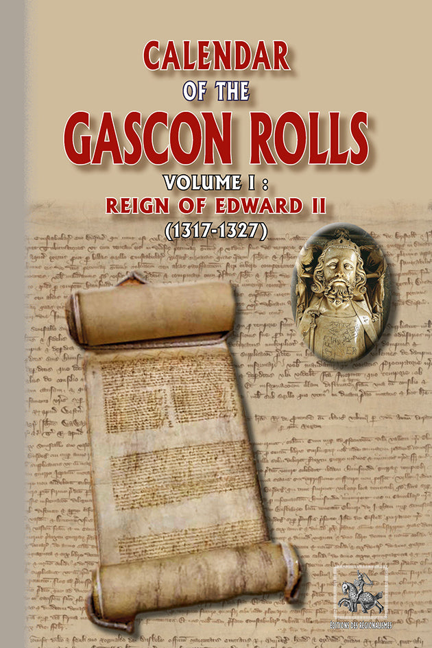 Calendar of the Gascon Rolls (vol. I : reign of Edward II)