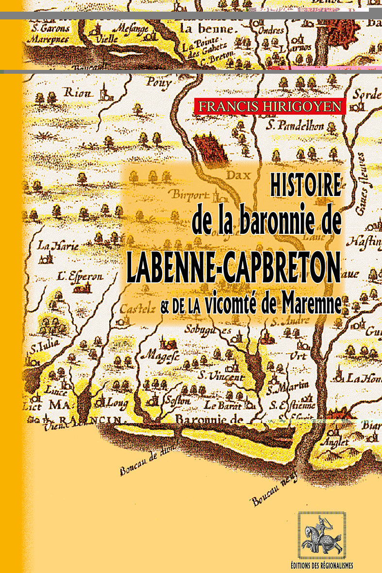 Histoire de la baronnie de Labenne-Capbreton et de la vicomté de Maremne