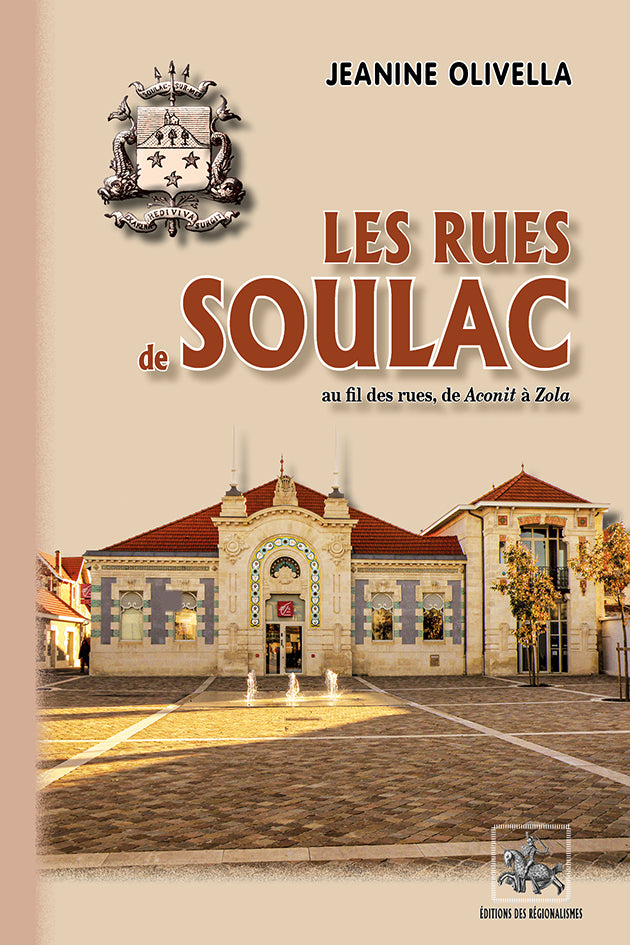 Les Rues de Soulac (au fil des rues : d'Aconit à Zola)