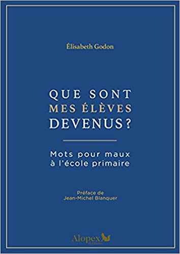 Que sont mes élèves devenus ? (Mots pour maux à l'école primaire : T2)