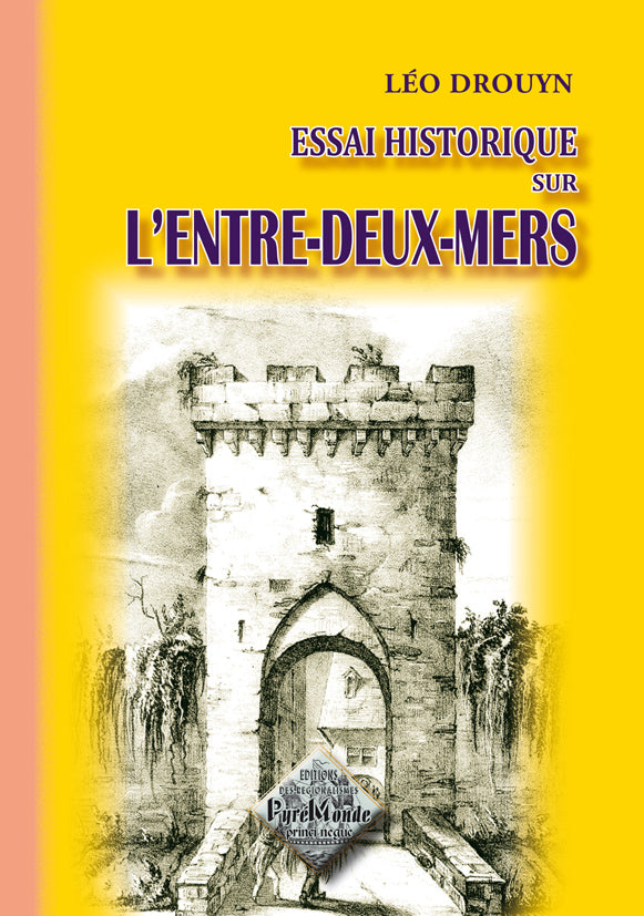 Essai historique sur l'Entre-deux-Mers