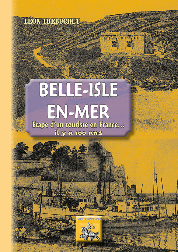 Belle-Isle-en-Mer... il y a 100 ans (les étapes d'un touriste en France)