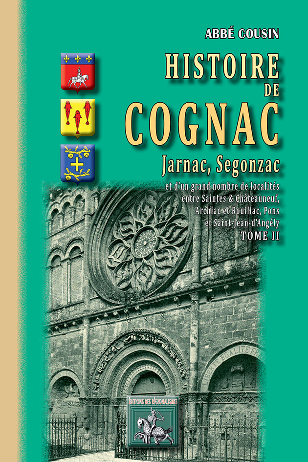 Histoire de Cognac, Jarnac, Segonzac (T2)