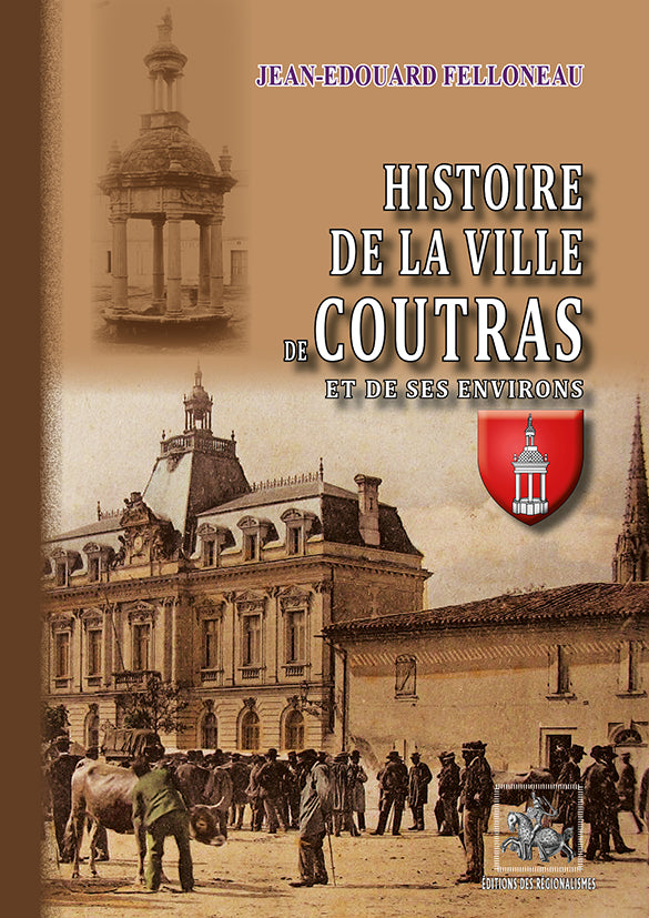 Histoire de la ville de Coutras et de ses environs