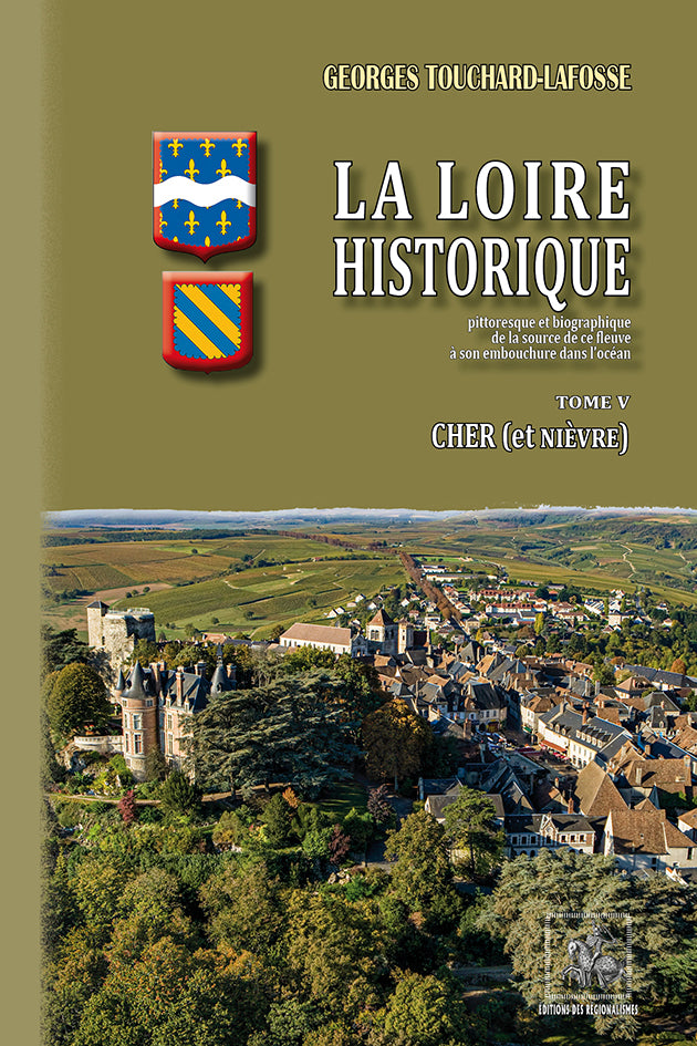 La Loire historique (T5 : Cher)