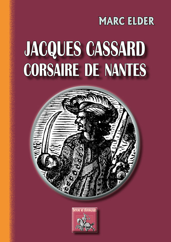 Jacques Cassard, corsaire de Nantes