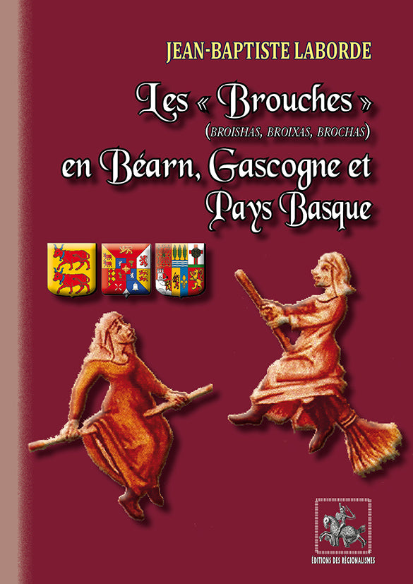 Les « Brouches » (broishas, broixas, brochas) en Béarn, Gascogne et Pays basque