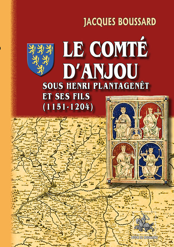 Le Comté d'Anjou sous Henri II Plantagenêt et ses fils