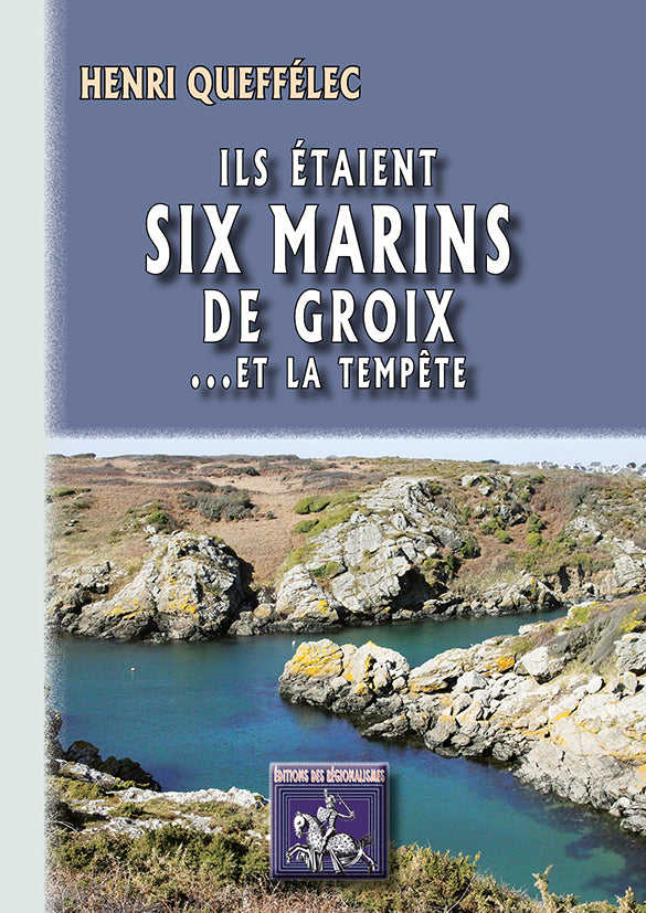 Ils étaient six Marins de Groix... et la Tempête (roman)