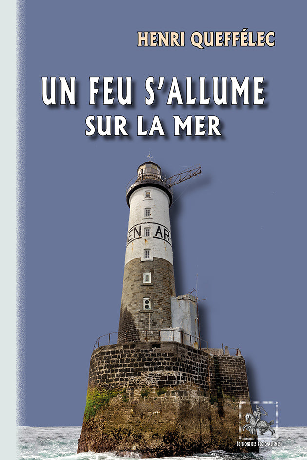 Un feu s'allume sur la mer (roman : la construction du phare d'Ar Men)
