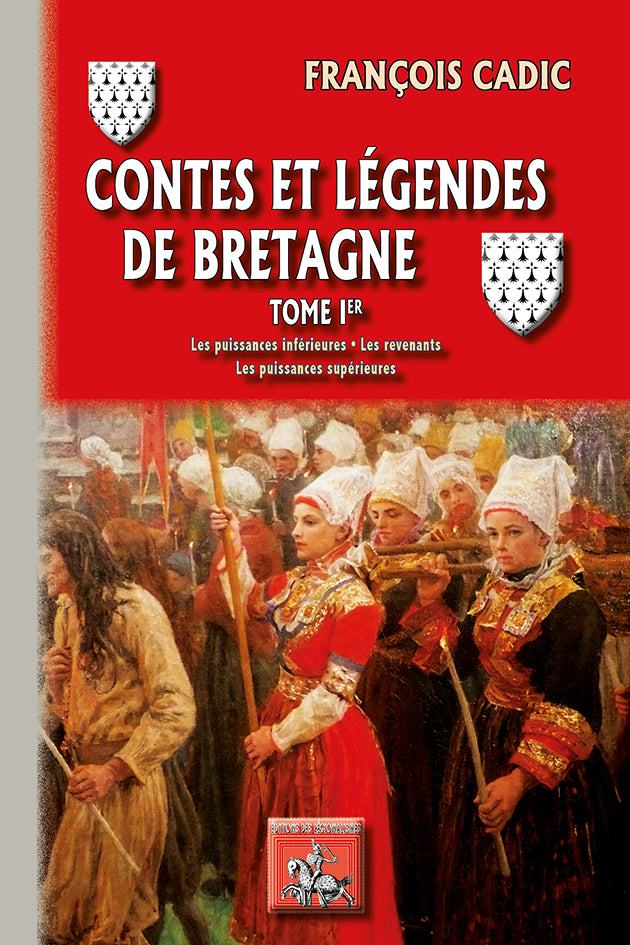 Contes & Légendes de Bretagne (T1 : Puissances inférieures • Revenants • Puissances supérieures)