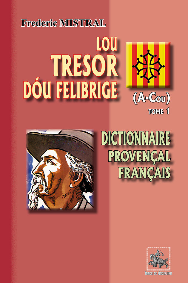 Lou Tresor dóu Felibrige (T1 : A-Cou)