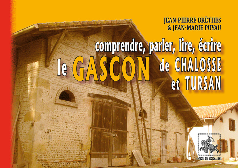 Comprendre, parler, lire, écrire le gascon de Chalosse et Tursan