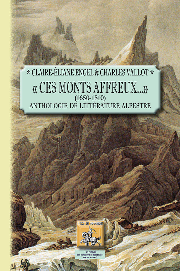 « Ces Monts affreux... » (1650-1810) - anthologie de littérature alpestre