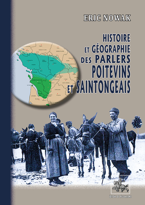 Histoire et Géographie des parlers poitevins et saintongeais