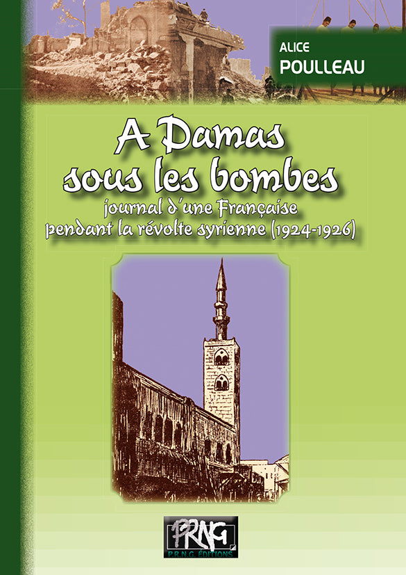 A Damas sous les bombes (journal d'une Française pendant la révolte syrienne : 1924-1926)
