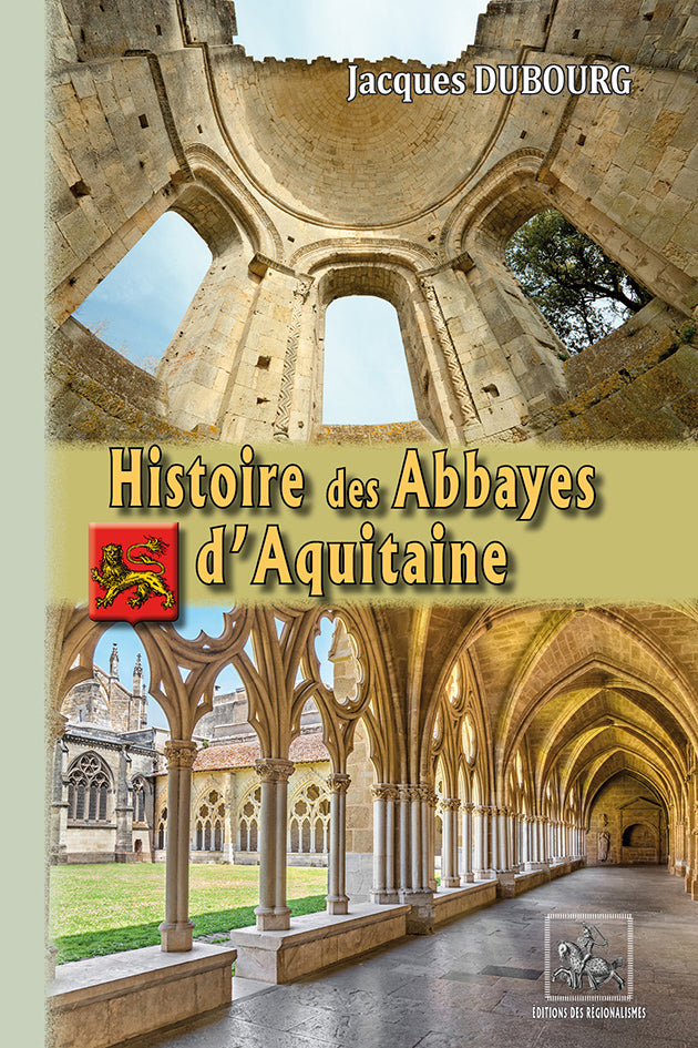 Histoire des Abbayes d'Aquitaine