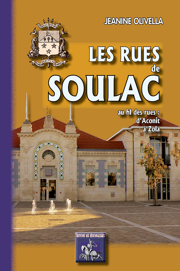 Les Rues de Soulac (au fil des rues : d'Aconit à Zola)