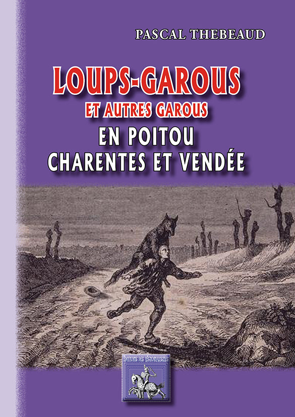 Loups-garous et autres garous en Poitou, Charentes et Vendée