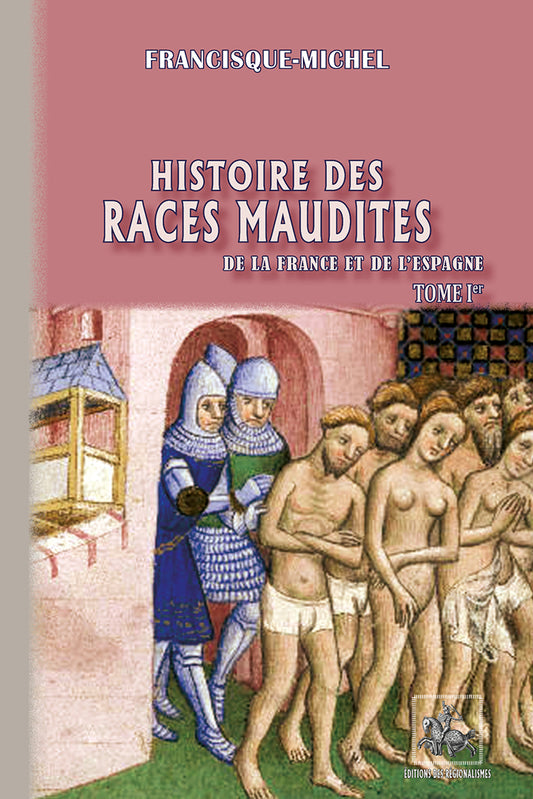 Histoire des races maudites de la France et de l'Espagne (T1)