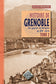 Histoire de Grenoble (T2 : des Guerres de religion au XIXe siècle)