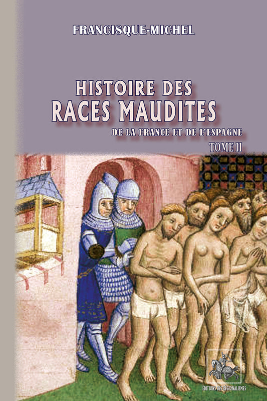 Histoire des races maudites de la France et de l'Espagne (T2)