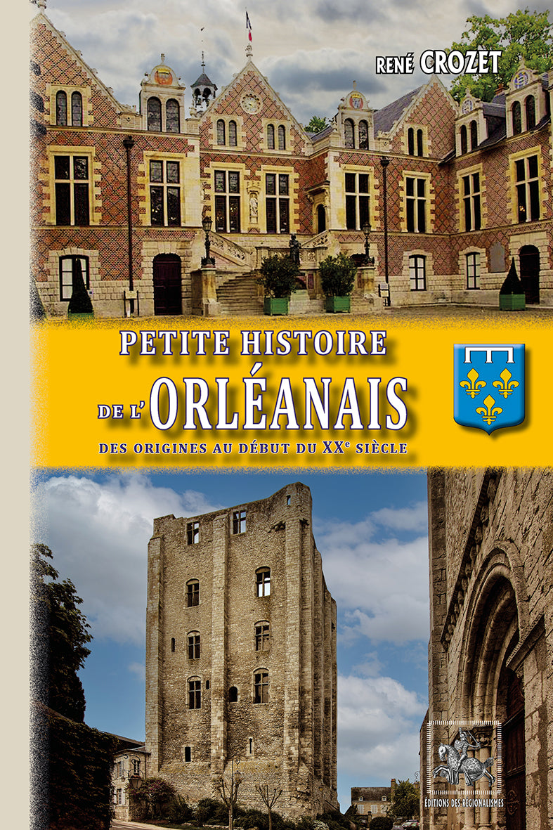 Petite Histoire de l'Orléanais (des origines au XXe siècle)