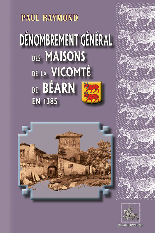 Dénombrement des Maisons de la Vicomté de Béarn en 1385 {livre numérique}