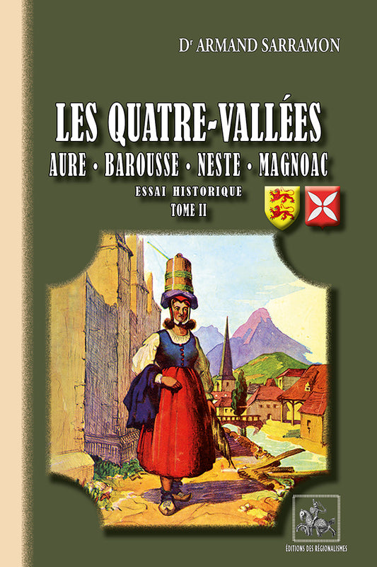 Les Quatre-Vallées : Aure, Barousse, Neste, Magnoac (T2)