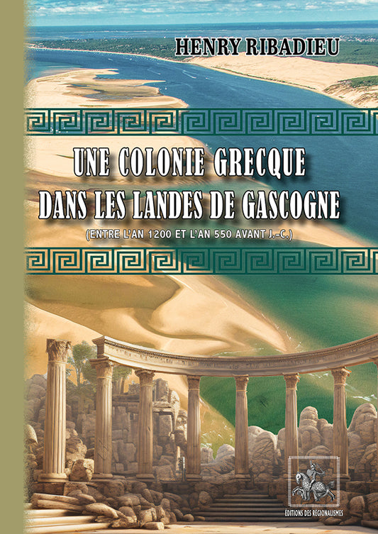 Une colonie grecque dans les Landes de Gascogne (entre 1200 et 550 avant J.-C.)