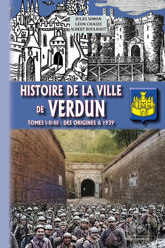 Histoire de la Ville de Verdun (T1-2-3 : des origines à 1939)