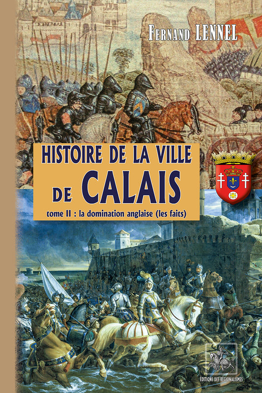 Histoire de la Ville de Calais (T2) : la Domination anglaise (les faits)