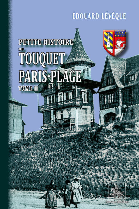 Petite Histoire du Touquet-Paris-Plage (T2)