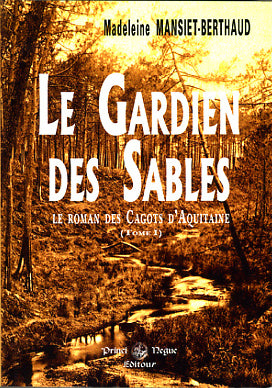 Le Gardien des sables (le roman des Cagots d'Aquitaine, T1)