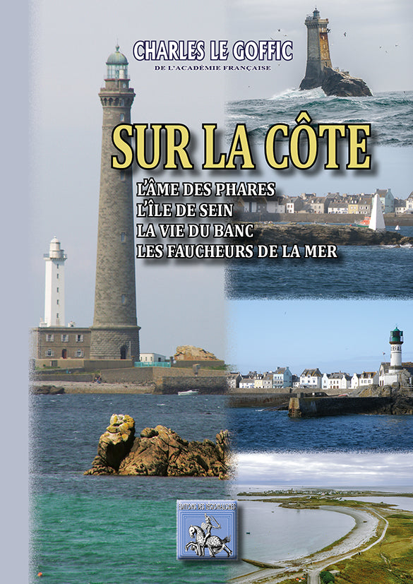 Sur la Côte (l’île de Sein - la vie du banc - les faucheurs de la mer)