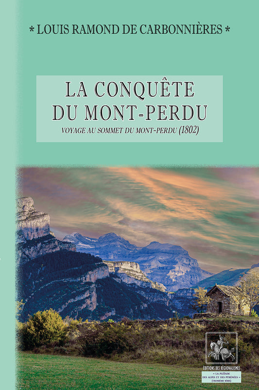 La Conquête du Mont-Perdu (précédé de) Voyage au Mont-Perdu (1802)