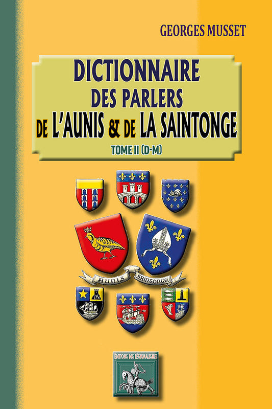 Dictionnaire des Parlers de l'Aunis et de la Saintonge (T2 : D-M) {livre numérique}