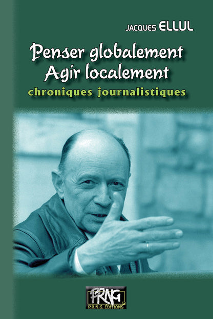 Penser globalement, agir localement (chroniques journalistiques)