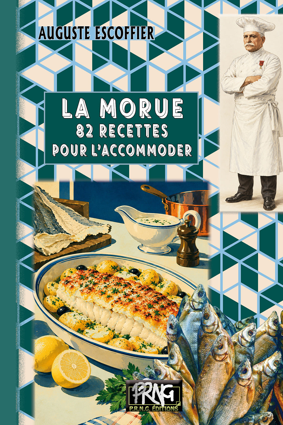 La Morue - 82 recettes pour l'accommoder