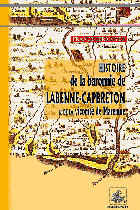 Histoire de la baronnie de Labenne-Capbreton et de la vicomté de Maremne