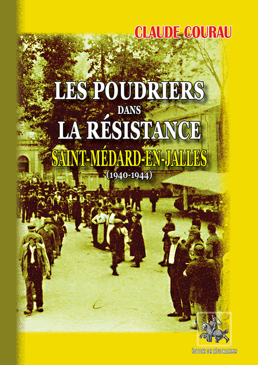 Les Poudriers dans la Résistance : Saint-Médard-en-Jalles (1940-1944)