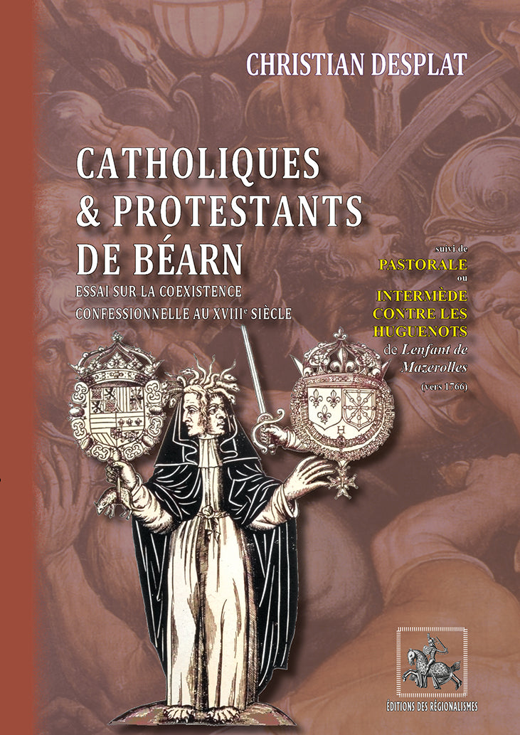 Catholiques et Protestants de Béarn (essai sur la coexistence confessionnelle au XVIIIe siècle)