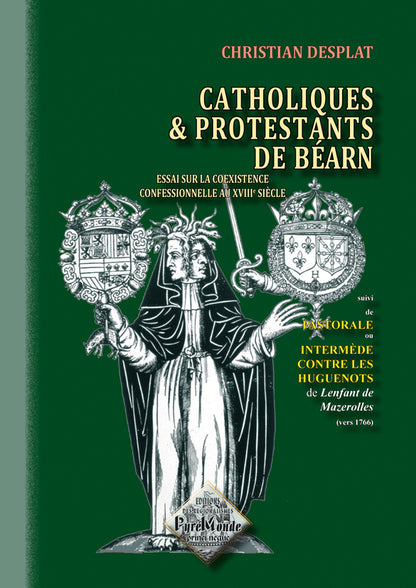 Catholiques et Protestants de Béarn (essai sur la coexistence confessionnelle au XVIIIe siècle)