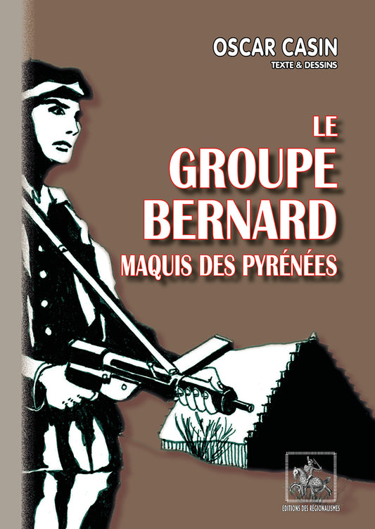 Le Groupe Bernard, un maquis des Hautes-Pyrénées