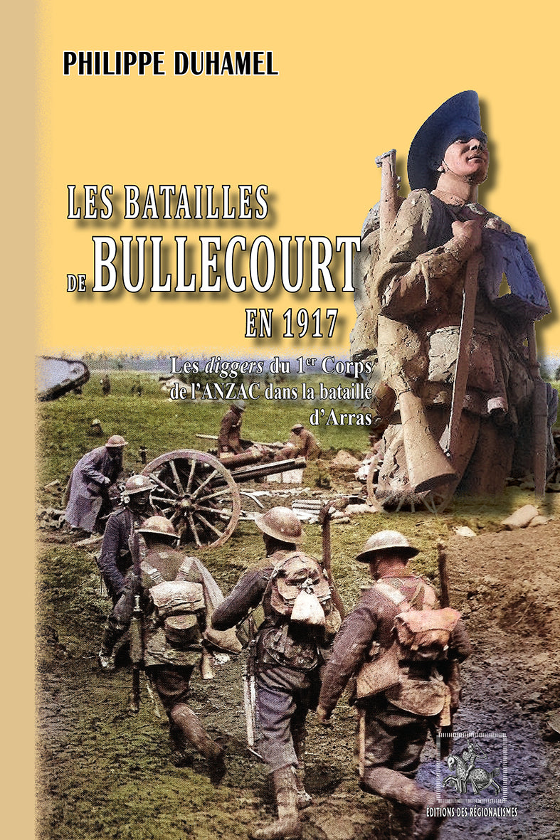 Les Batailles de Bullecourt en 1917 • Les Diggers du 1er corps de l'ANZAC dans la Bataille d'Arras